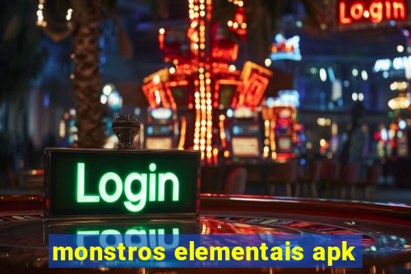 monstros elementais apk